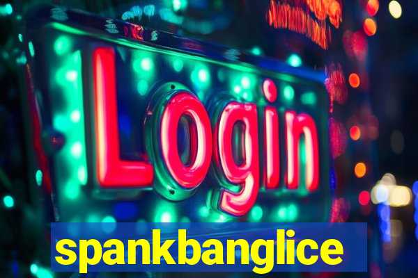 spankbanglice