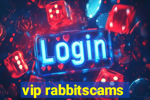 vip rabbitscams