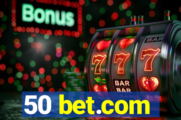 50 bet.com