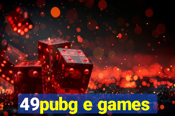 49pubg e games