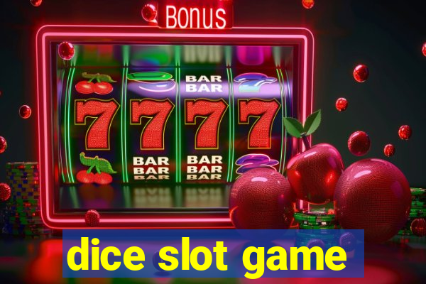 dice slot game