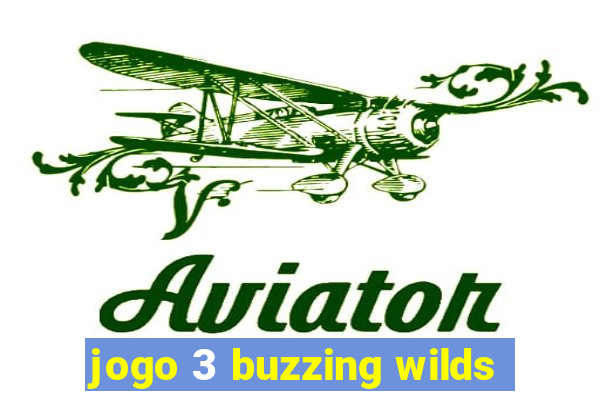 jogo 3 buzzing wilds