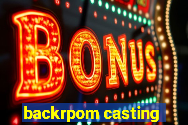 backrpom casting