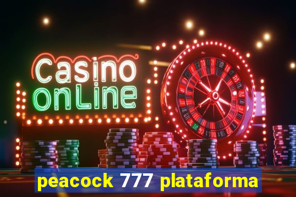 peacock 777 plataforma