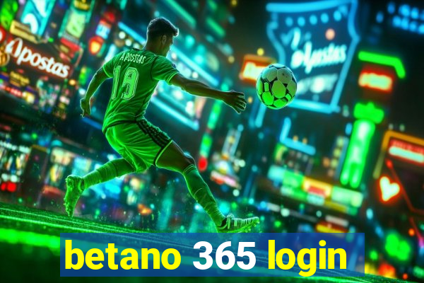 betano 365 login