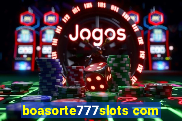 boasorte777slots com