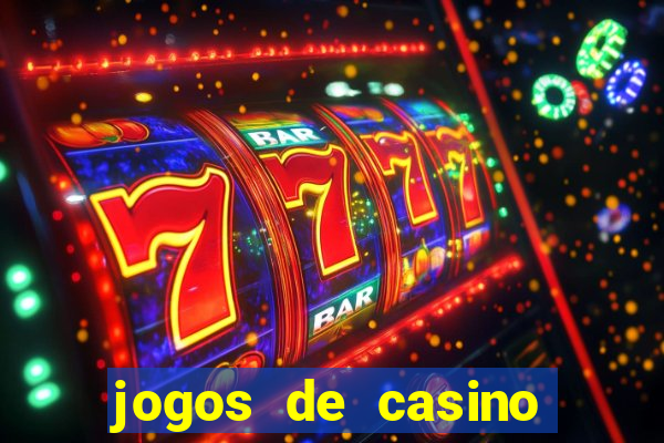 jogos de casino ganhar dinheiro de verdade