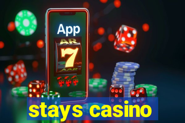 stays casino