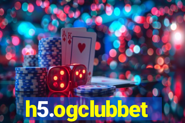 h5.ogclubbet