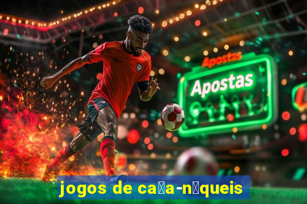 jogos de ca莽a-n铆queis