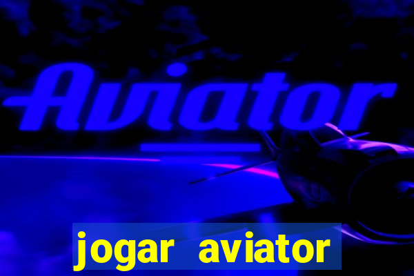 jogar aviator online grátis betano