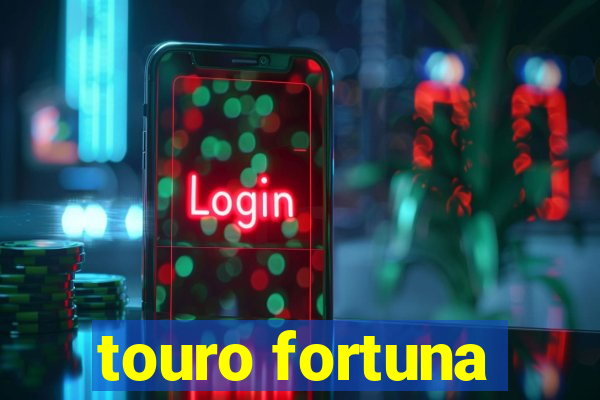 touro fortuna