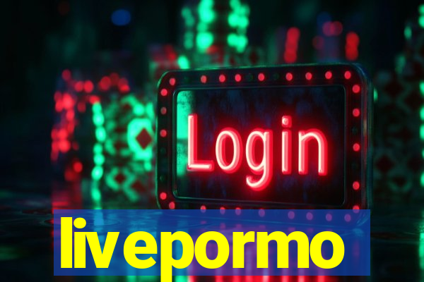 livepormo