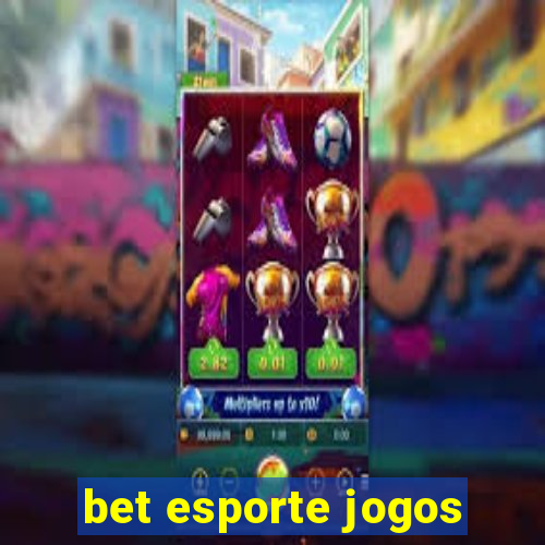 bet esporte jogos