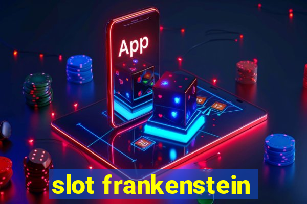 slot frankenstein