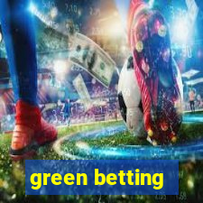 green betting