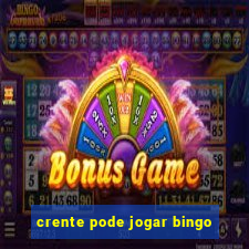 crente pode jogar bingo