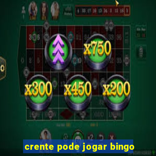 crente pode jogar bingo