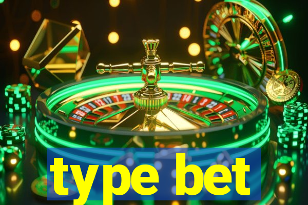 type bet