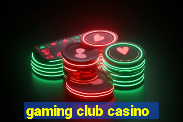 gaming club casino