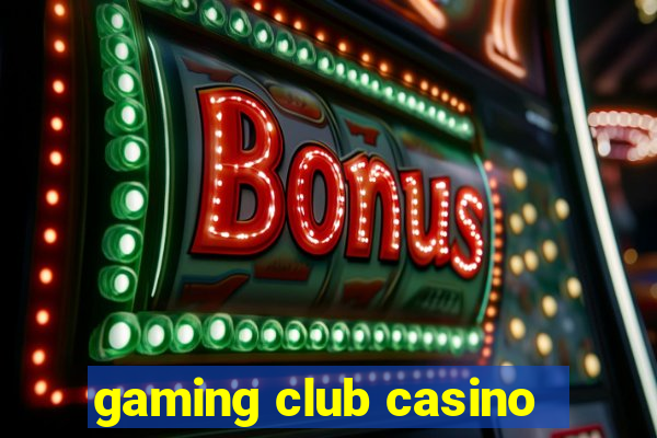 gaming club casino