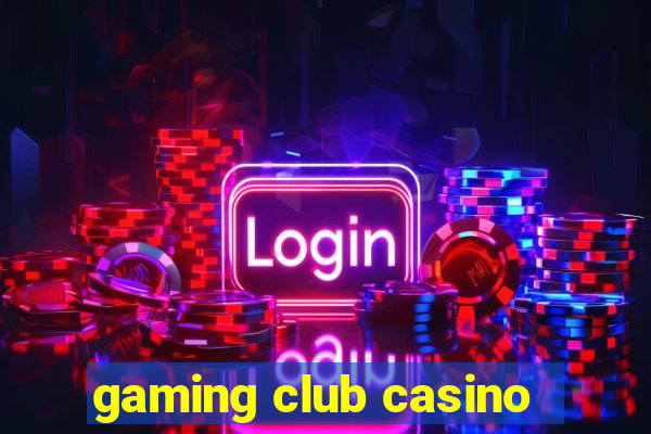 gaming club casino