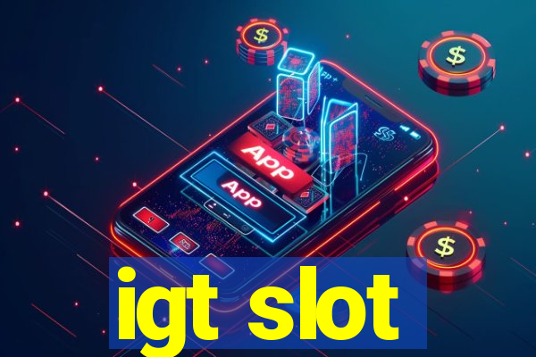 igt slot