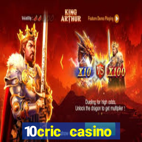 10cric casino welcome bonus