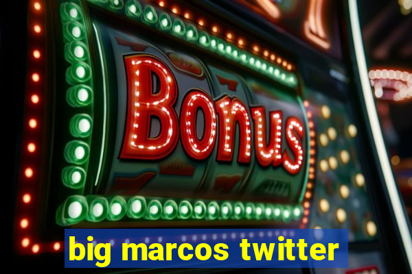 big marcos twitter