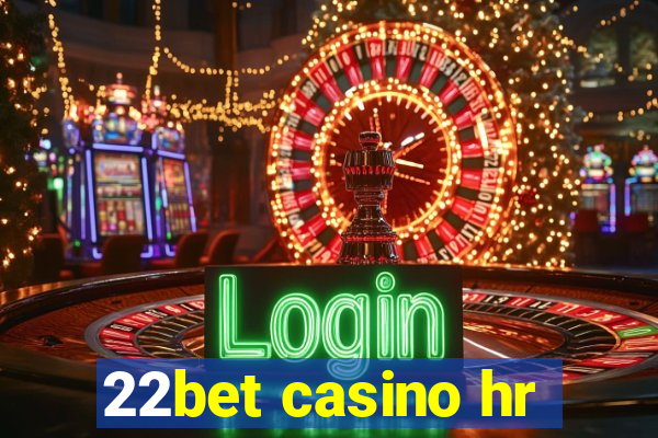 22bet casino hr