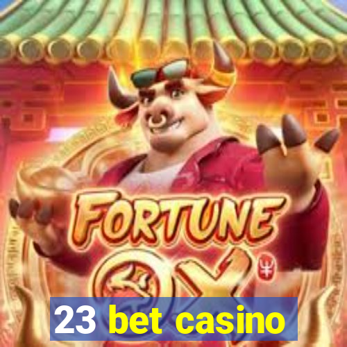 23 bet casino