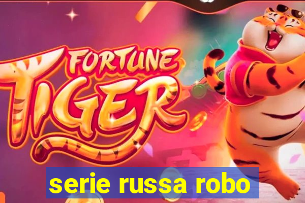 serie russa robo