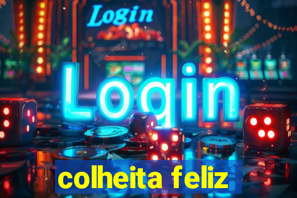 colheita feliz