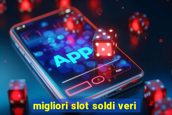 migliori slot soldi veri