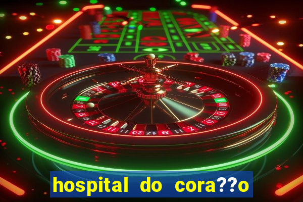 hospital do cora??o em laranjeiras