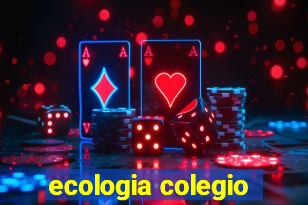 ecologia colegio