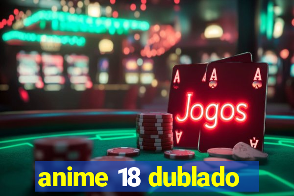 anime 18 dublado