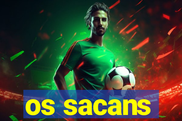 os sacans