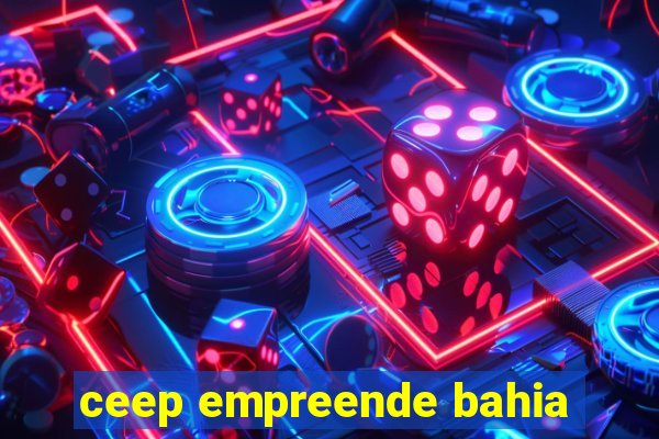 ceep empreende bahia