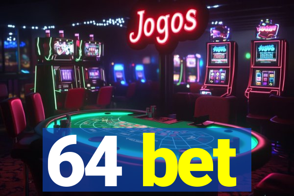 64 bet