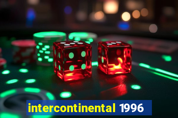 intercontinental 1996