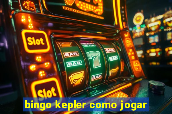 bingo kepler como jogar