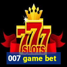 007 game bet