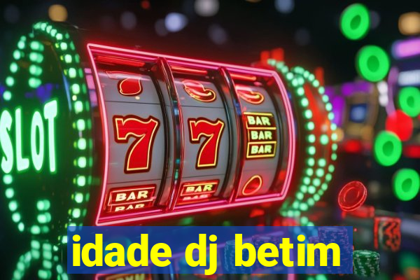 idade dj betim