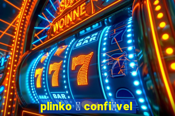 plinko 茅 confi谩vel