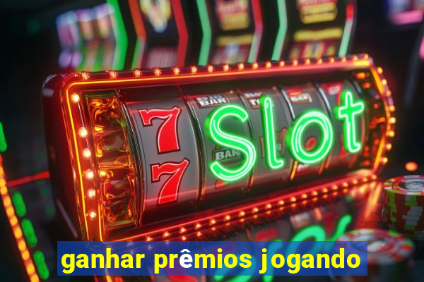 ganhar prêmios jogando