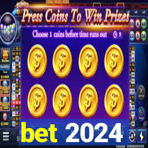 bet 2024