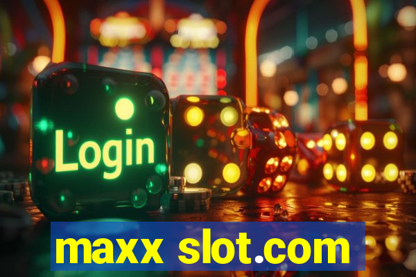 maxx slot.com