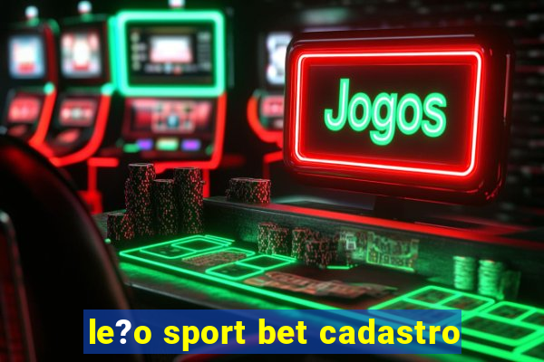 le?o sport bet cadastro