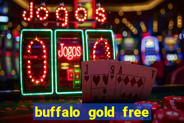 buffalo gold free slot play